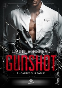 Laurine Boireau - Cartes sur table - Gunshot, T1.