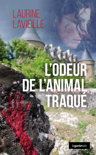 Laurine Lavieille - L'odeur de l'animal traqué.