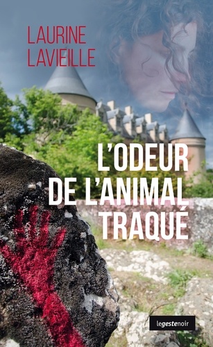 Laurine Lavieille - L'odeur de l'animal traqué.