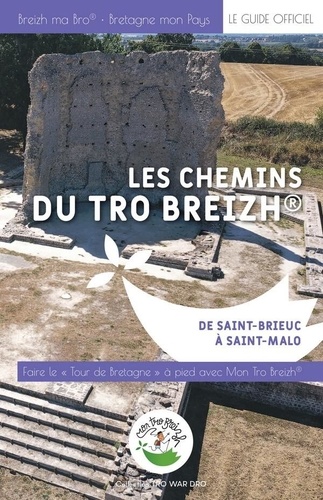 Les chemins du Tro Breizh. De Saint-Brieuc à Saint-Malo