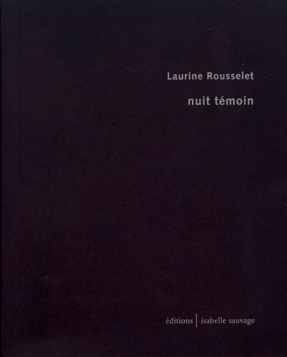Laurine Rousselet - Nuit témoin.
