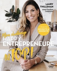 Laury Thilleman et Pauline Laigneau - Mon challenge happy entrepreneure au top !.