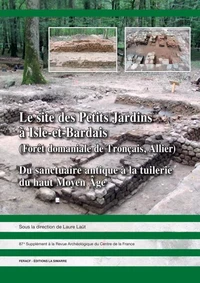 LE SITE DES PETITS JARDINS À ISLE-ET-BARDAIS (FORÊT DOMANIALE DE TRONÇAIS, ALLIER)
