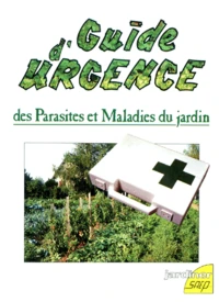 Guide d'urgence des parasites et maladies du jardin