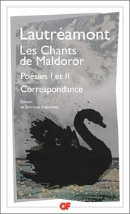  Lautréamont - Les Chants de Maldoror - Poésies I et II ; Correspondance.