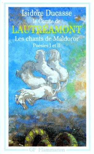  Lautréamont - Les Chants de Maldoror - Poésies I et IICorrespondance.