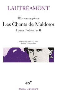  Lautréamont - Oeuvres complètes - Les Chants de Maldoror, Lettres, Poésies I et II.