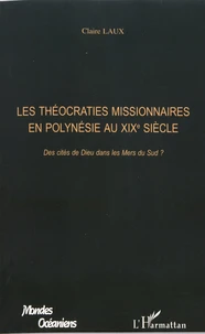 Les théocraties missionnaires en Polynésie au XIXe siècle