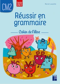 Réussir en grammaire CM2