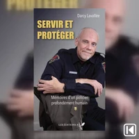 Servir et protéger: mémoires d'un policier profondément humain