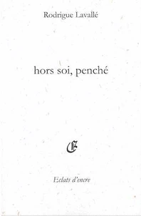 Hors soi, penché