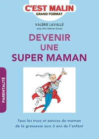 Devenez une super maman