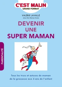 Devenez une super maman