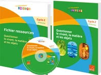 Questionner le vivant, la matière et les objets Cycle 2 CP/CE1/CE2