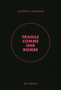 Fragile comme une bombe