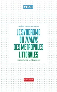 Le syndrôme du Titanic des métropoles littorales