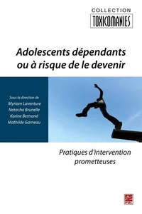 Adolescents dépendants ou à risque de le devenir
