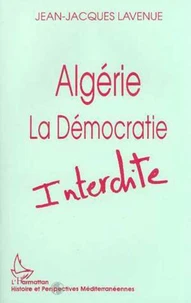 Algérie, la démocratie interdite