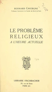 Le problème religieux tel qu'il se pose à l'homme d'aujourd'hui