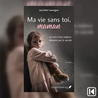Ma vie sans toi, maman: le récit d'une enfance dévastée par le suicide