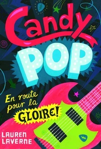 Candy Pop, en route pour la gloire !