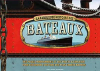 La fabuleuse histoire des bateaux