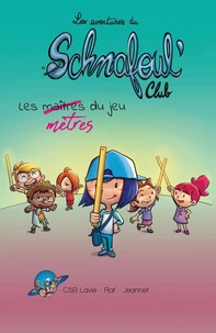 Les aventures du Schnafoul’Club