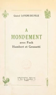 À Mondement, avec Foch, Humbert et Grossetti