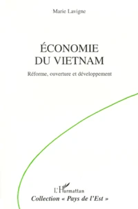 Economie Du Vietnam. Reforme, Ouverture Et Developpement