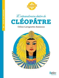 L'extraordinaire destin de Cléopâtre
