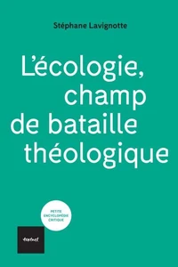 L'écologie, champ de bataille théologique