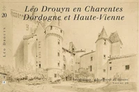 Léo Drouyn, les albums de dessins, Vol. 20. Léo Drouyn en Charentes, Dordogne et Haute-Vienne