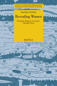 Lavinia Cerioni - Revealing Women - Feminine Imagery in Gnostic Christian Texts.
