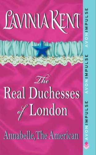 Lavinia Kent - Annabelle, The American - The Real Duchesses of London.