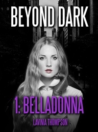  Lavinia Thompson - Beyond Dark 1: Belladonna - Beyond Dark, #1.