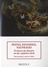 Pestes, incendies, naufrages