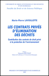 Les Contrats Prives D'Elimination Des Dechets. Contribution Des Contrats De Droit Prive A La Protection De L'Environnement