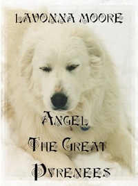 LaVonna Moore - Angel The Great Pyrenees.