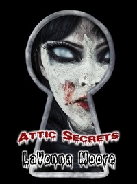  LaVonna Moore - Attic Secrets.
