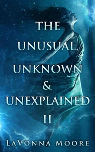 The Unusual, Unknown &amp; Unexplained II