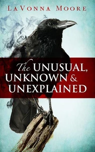 The Unusual, Unknown &amp; Unexplained