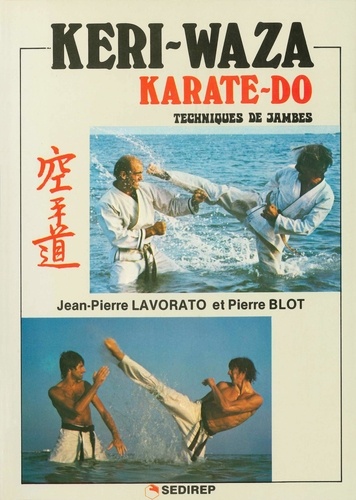  Lavorato et  Blot - Keri-waza karate-do - Techniques de jambes.