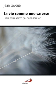 La vie comme une caresse