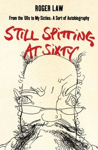 Still Spitting at Sixty