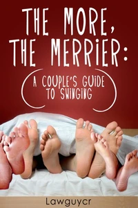 The More, the Merrier: A Couple’s Guide to Swinging