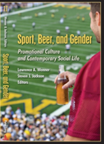 Lawrence a. Wenner et Steve Jackson - Sport, Beer, and Gender - Promotional Culture and Contemporary Social Life.