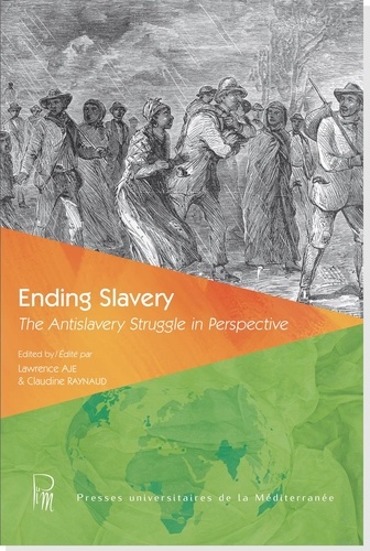 Ending Slavery. The Antislavery Struggle in Perspective