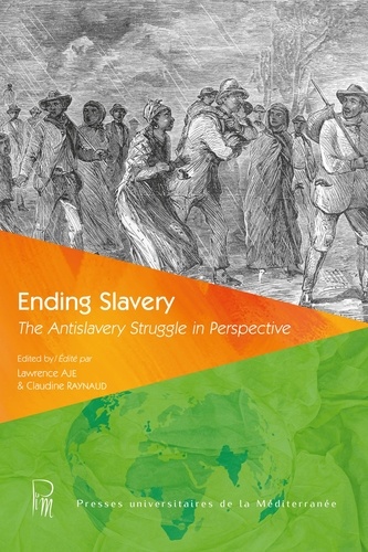 Ending Slavery. The Antislavery Struggle in Perspective