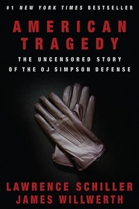  Lawrence - American Tragedy: The Uncensored Story of the O.J. Simpson Defense.