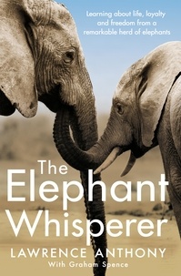 The Elephant Whisperer - Learning About Life,... de Lawrence Anthony - ePub  - Ebooks - Decitre